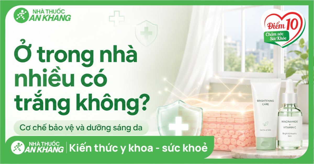 Ở trong nhà nhiều có trắng không? Cơ chế bảo vệ và dưỡng sáng da