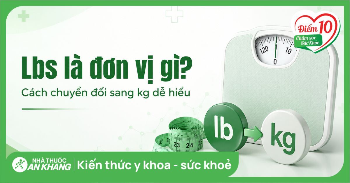 Lbs là đơn vị gì? Cách chuyển đổi sang kg dễ hiểu