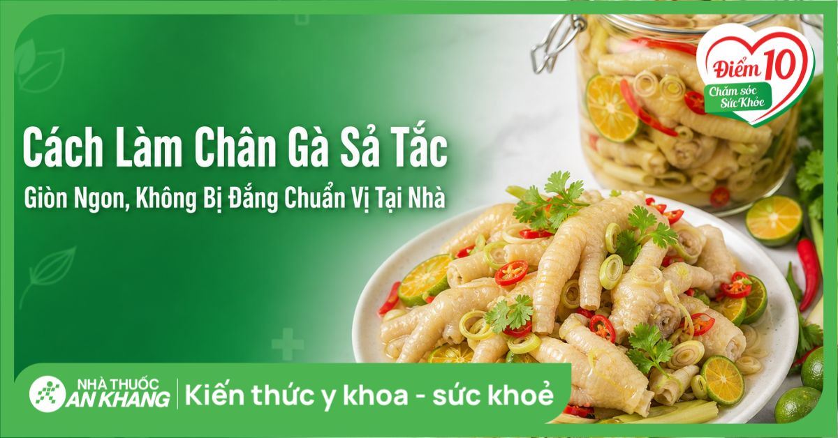 Cách làm chân gà sả tắc giòn ngon, không bị đắng chuẩn vị tại nhà