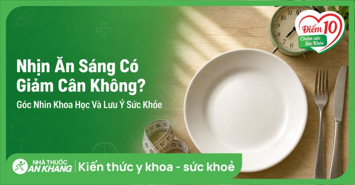 Nhịn ăn sáng có giảm cân không? Góc nhìn khoa học và lưu ý