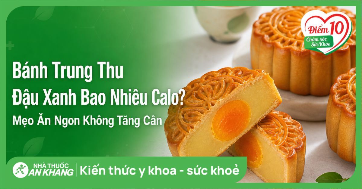 Bánh trung thu đậu xanh bao nhiêu calo? Mẹo ăn ngon không tăng cân