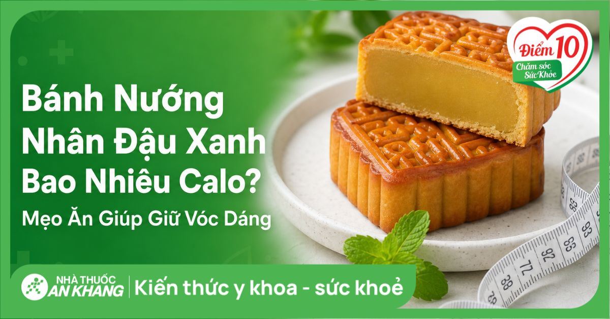 Bánh nướng nhân đậu xanh bao nhiêu calo? Mẹo ăn giúp giữ vóc dáng