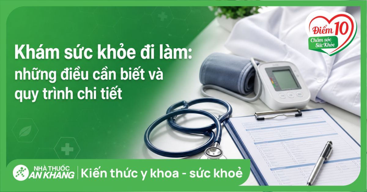 Khám sức khỏe đi làm: những điều cần biết và quy trình chi tiết