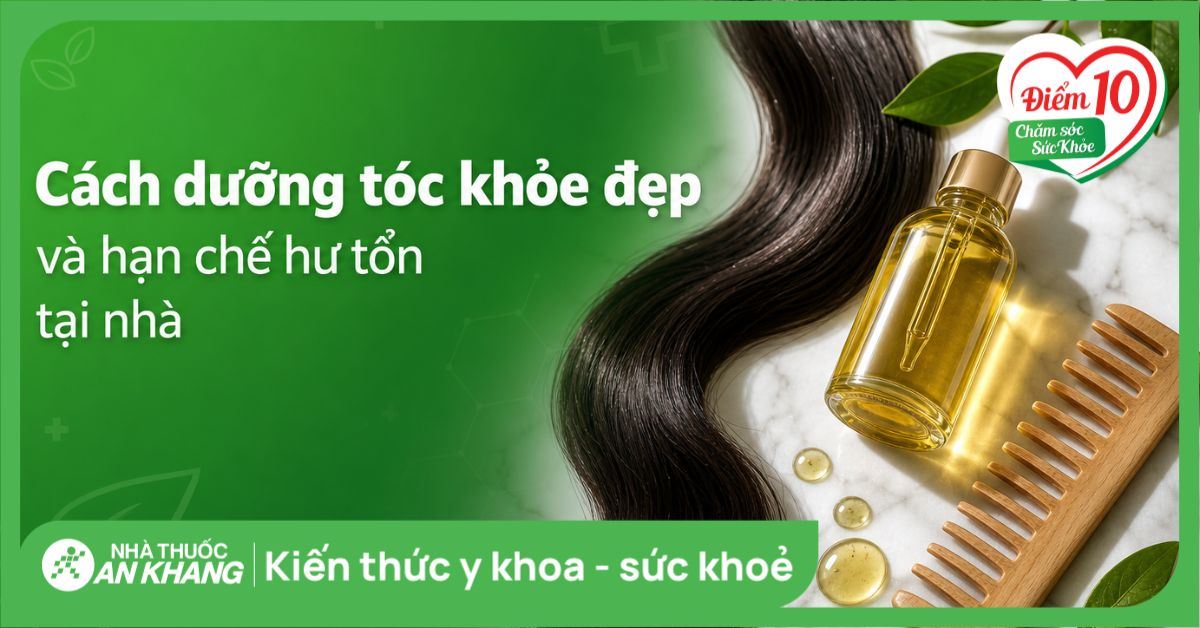 Cách dưỡng tóc khỏe đẹp và hạn chế hư tổn tại nhà