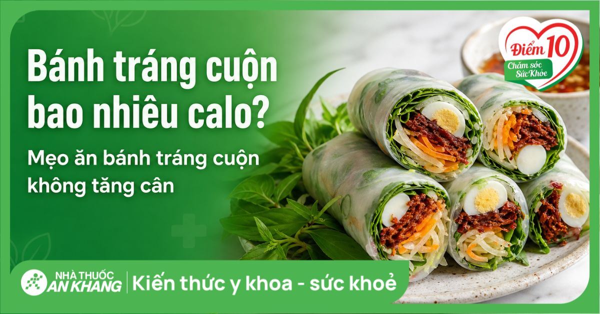 Bánh tráng cuộn bao nhiêu calo? Mẹo ăn bánh tráng cuộn không tăng cân