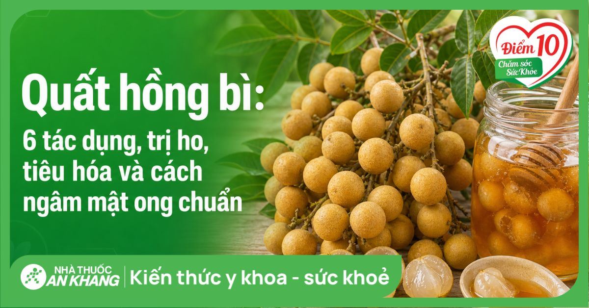Quất hồng bì: 6 tác dụng, trị ho, tiêu hóa và cách ngâm mật ong chuẩn