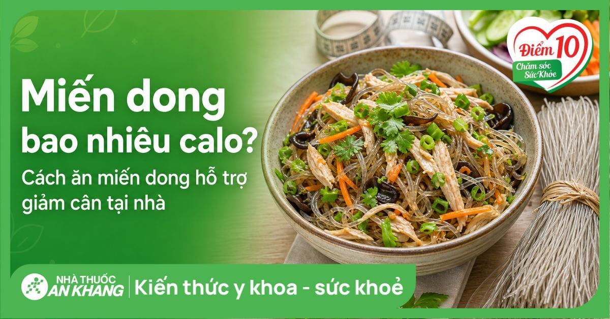 Miến dong bao nhiêu calo? Cách ăn miến dong hỗ trợ giảm cân tại nhà