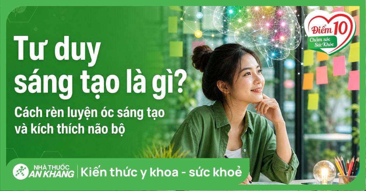 Tư duy sáng tạo là gì? Cách rèn luyện óc sáng tạo và kích thích não bộ