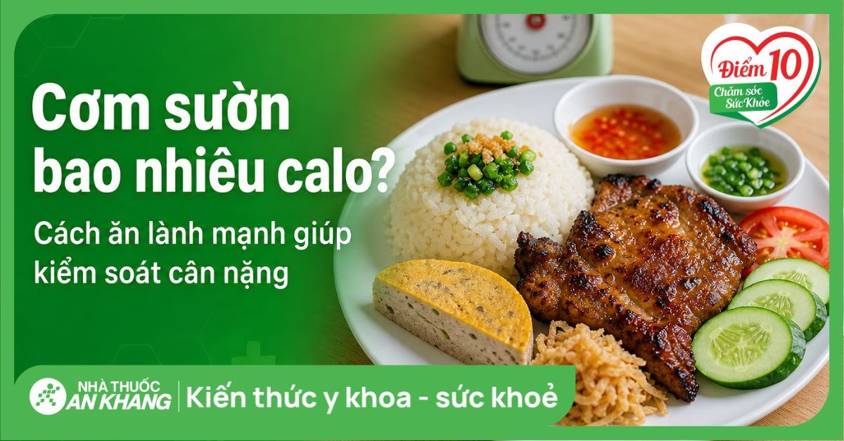 Cơm sườn bao nhiêu calo? Cách ăn lành mạnh giúp kiểm soát cân nặng