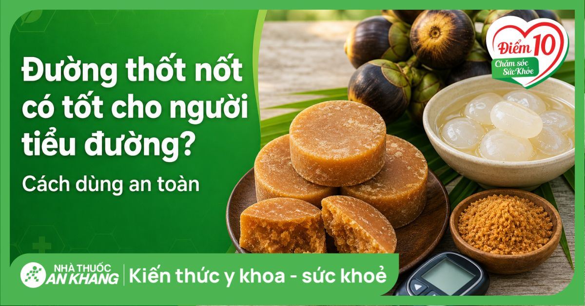 Đường thốt nốt có tốt cho người tiểu đường? Cách dùng an toàn