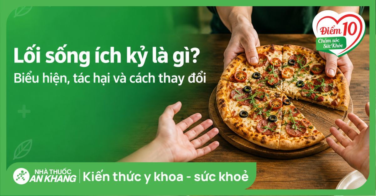 Lối sống ích kỷ là gì? Biểu hiện, tác hại và cách thay đổi