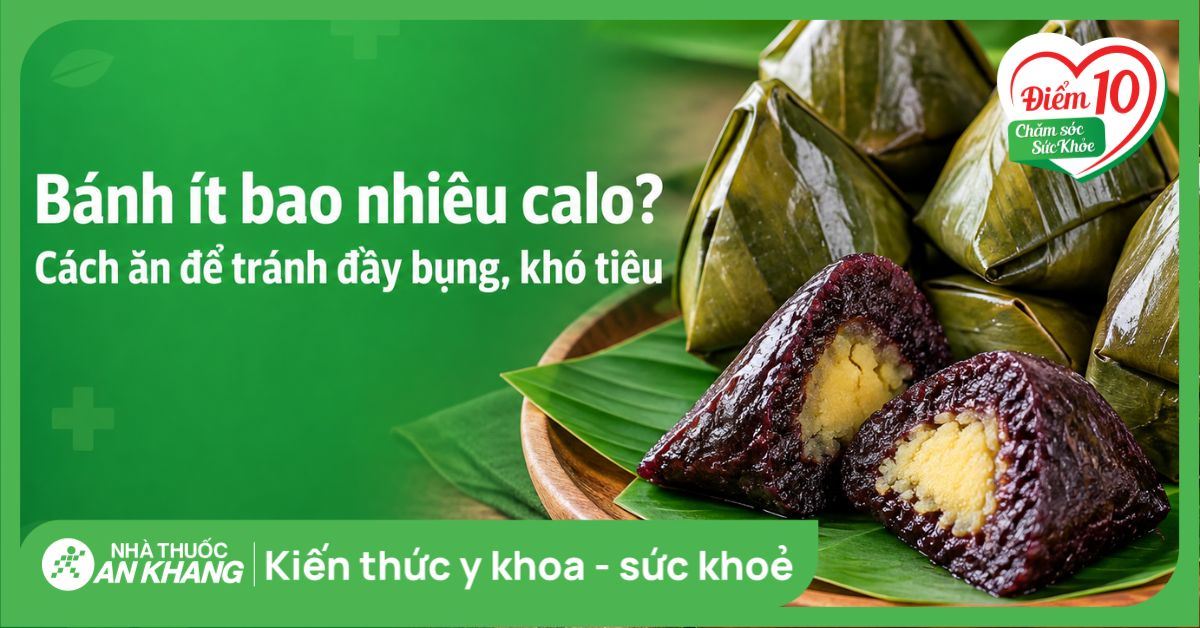 Bánh ít bao nhiêu calo? Cách ăn để tránh đầy bụng, khó tiêu