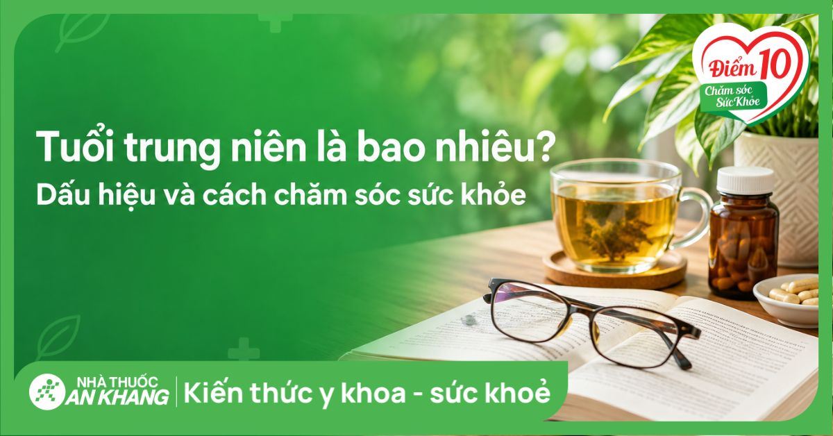 Tuổi trung niên là bao nhiêu? Dấu hiệu và cách chăm sóc sức khỏe