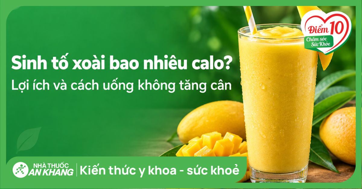 Sinh tố xoài bao nhiêu calo? Lợi ích và cách uống không tăng cân