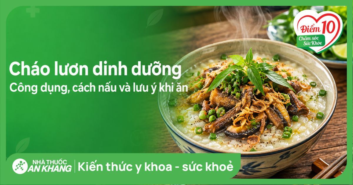 Cháo lươn dinh dưỡng: công dụng, cách nấu và lưu ý khi ăn