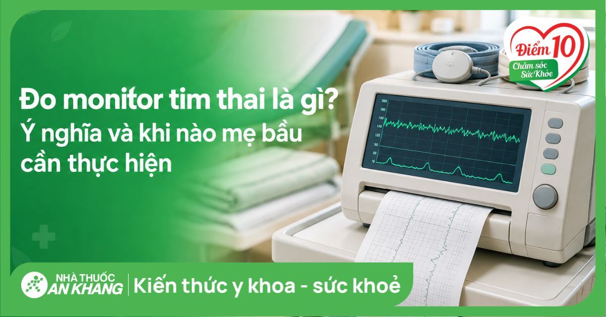 Đo monitor tim thai là gì? Ý nghĩa và khi nào mẹ bầu cần thực hiện