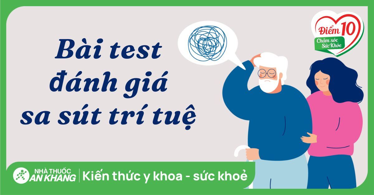 8 bài test đánh giá và chẩn đoán sa sút trí tuệ sớm và hiệu quả