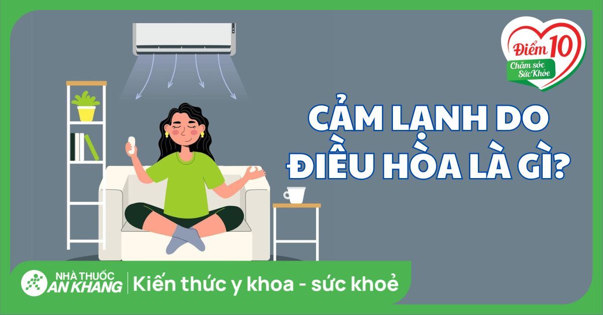 Cảm lạnh do điều hoà, máy lạnh? 8 cách khắc phục hiệu quả