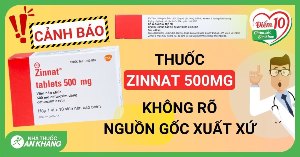 Sở Y Tế Hà Nội cảnh báo thuốc Zinnat tablets 500mg giả, không đảm bảo chất lượng