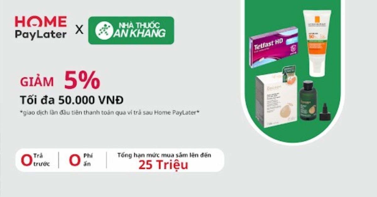 Trả trước 0 ĐỒNG - 0% Lãi suất - Kỳ hạn 3 Tháng qua Home PayLater tại website Nhathuocankhang.com