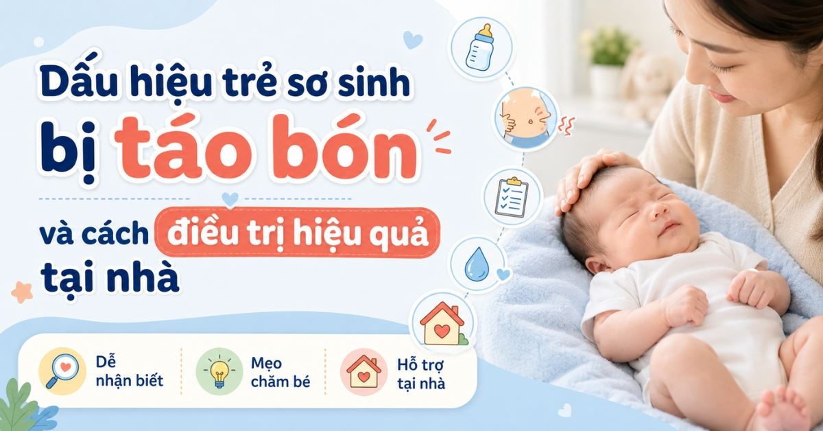 Dấu hiệu trẻ sơ sinh bị táo bón và cách điều trị hiệu quả tại nhà