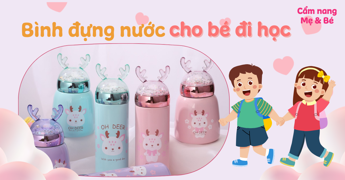 Top 10 bình đựng nước cho bé đi học dễ thương, bình giữ nhiệt trẻ em an toàn nhất