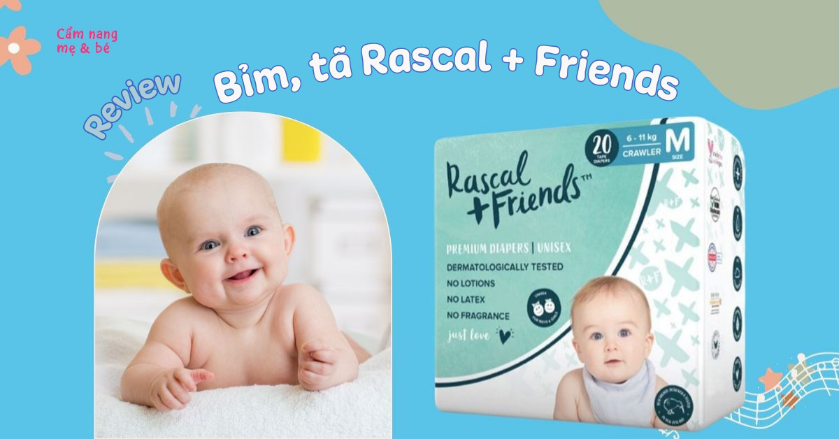 Review tã Rascal + Friend của nước nào? Có tốt không? Đánh giá chi tiết
