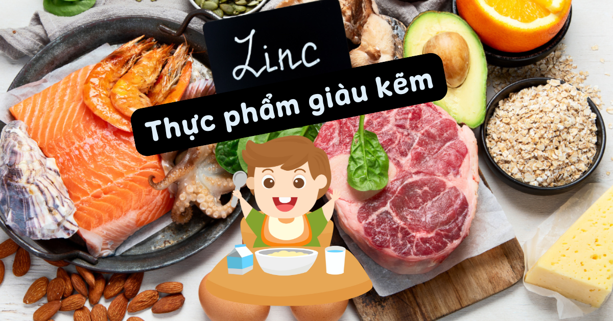 20 Thực phẩm giàu kẽm nên bổ sung cho bé giúp trẻ ăn ngon, tăng đề kháng