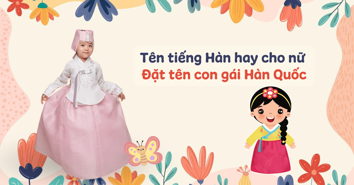 Tên Con Gái Hàn Quốc Hay - Top Những Tên Đẹp Và Ý Nghĩa Dành Cho Bé