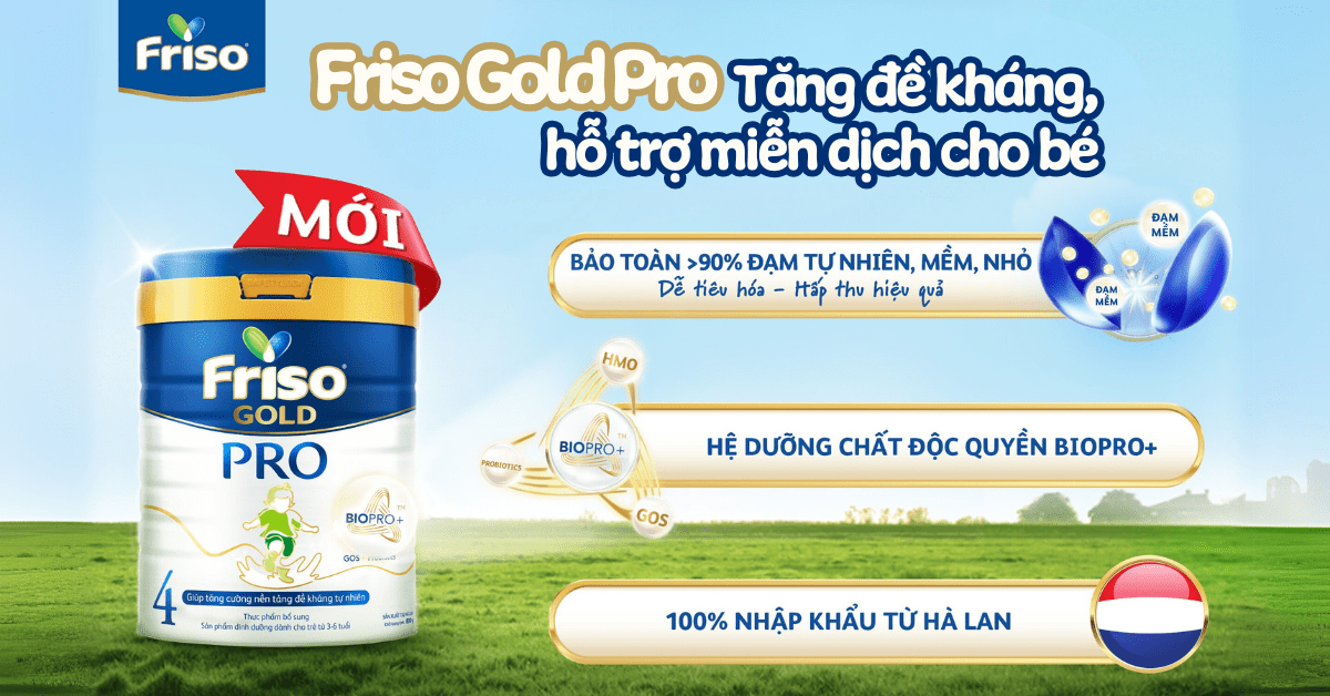 Tăng đề kháng, hỗ trợ miễn dịch cho bé cùng Friso Gold Pro chất lượng từ Hà Lan