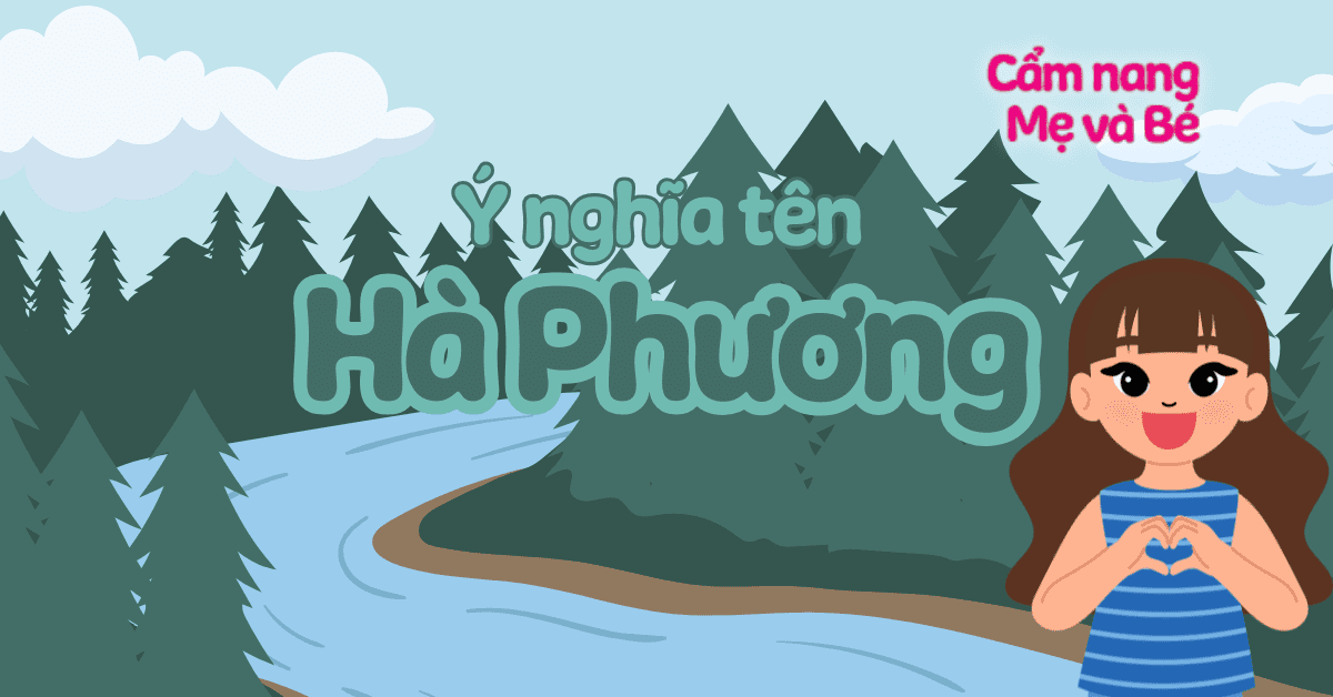 Ý nghĩa tên Hà Phương theo phong thủy, chấm điểm 8.75/10