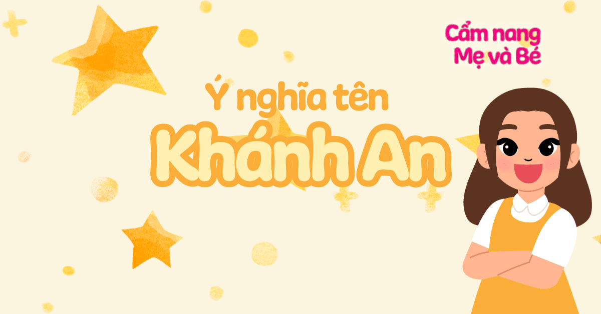 Ý nghĩa tên Khánh An theo phong thủy, chấm điểm 9/10