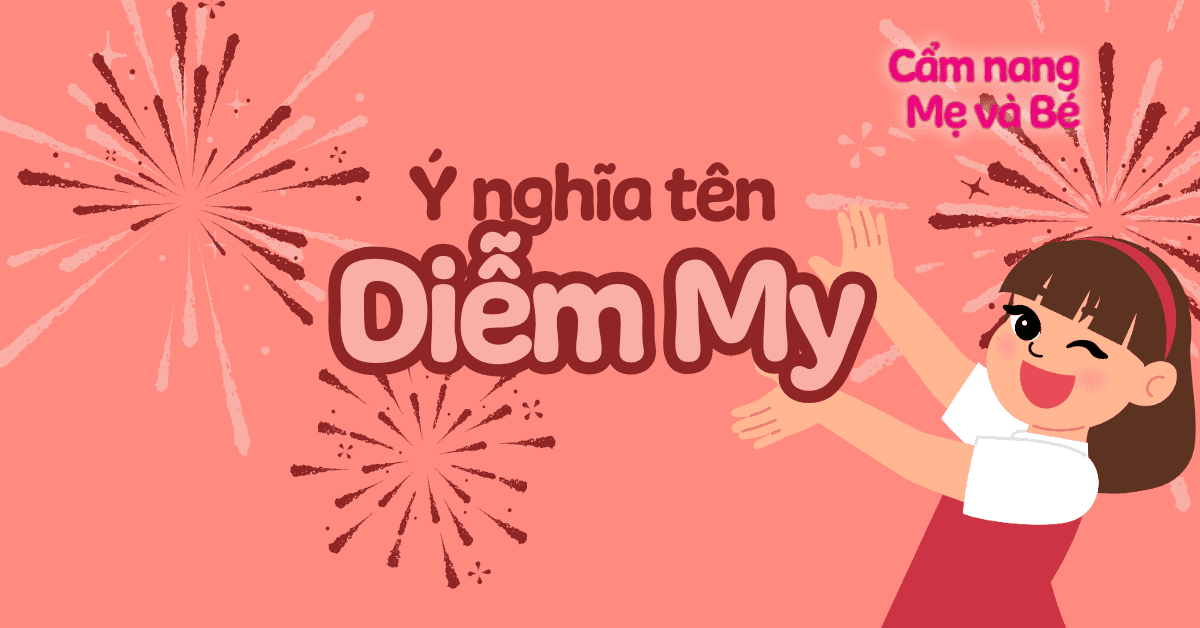 Ý nghĩa tên Diễm My theo phong thủy, chấm điểm 9/10