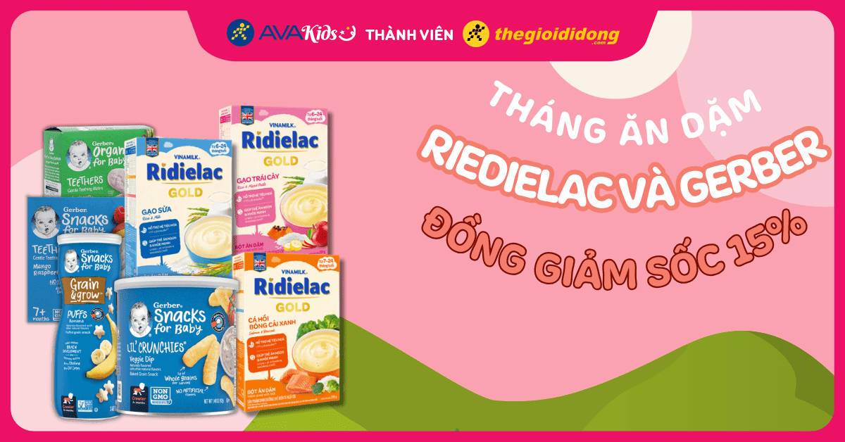 (01/03 - 31/03) Tháng ăn dặm Ridielac và Gerber ĐỒNG GIẢM SỐC 15%. Chốt đơn liền tay mẹ ơi!