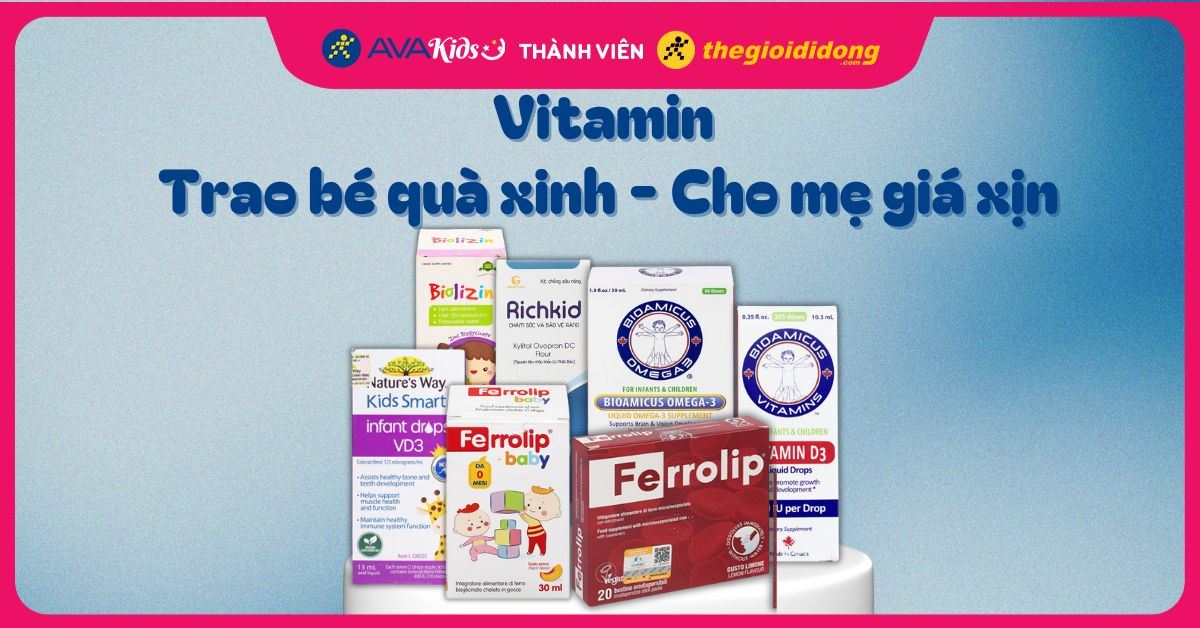 (01/01 - 31/01) Vitamin trao bé quà xinh - Vitamin cho mẹ giá "xịn"