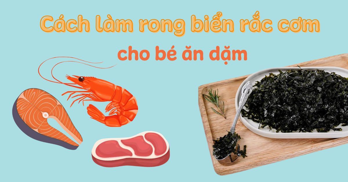 4 cách làm rong biển rắc cơm cho bé siêu dễ, giúp bé ăn ngon miệng