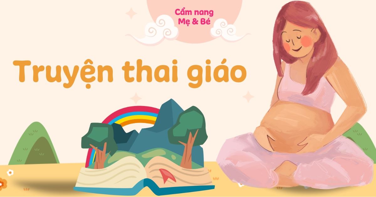 30+ truyện thai giáo tháng thứ 5 cho bé yêu thông minh hay nhất 2025