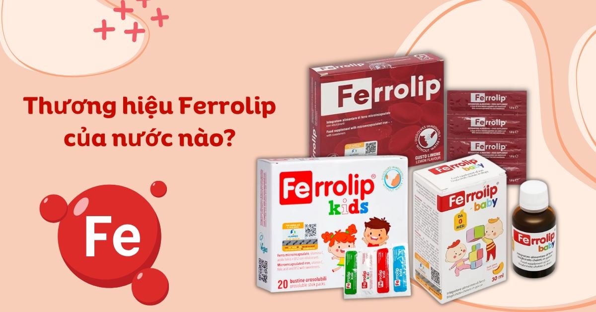 Thương hiệu Ferrolip của nước nào? Có tốt không? Có những sản phẩm nào?