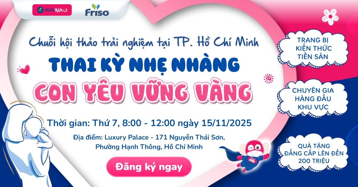 (15/11) HỘI THẢO TIỀN SẢN AVAKIDS & FRISO - 100% MẸ BẦU ĐẾN CÓ QUÀ! Thai kỳ nhẹ nhàng con yêu vững vàng!
