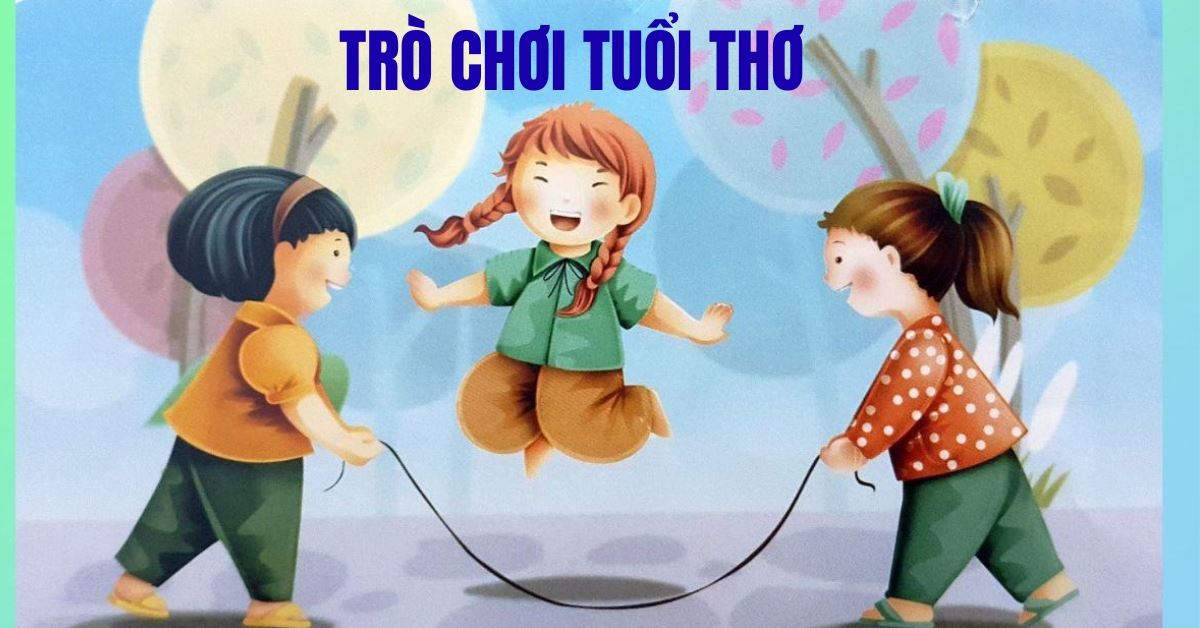 Top 20 trò chơi gắn liền với tuổi thơ, trẻ em và người lớn đều chơi được