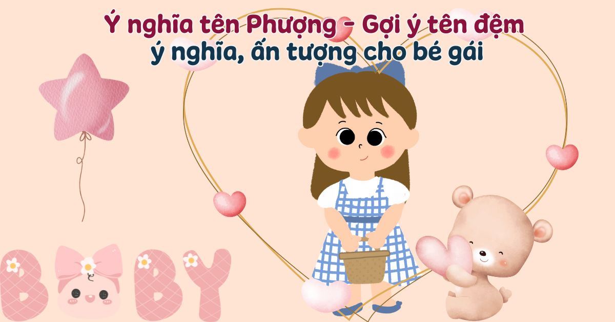 Ý nghĩa tên Phượng, chấm điểm 8.5/10 - Gợi ý 70+ tên đệm hay, ấn tượng, ý nghĩa