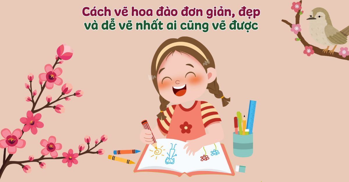 Cách vẽ hoa đào đơn giản, đẹp và dễ dàng ai cũng vẽ được
