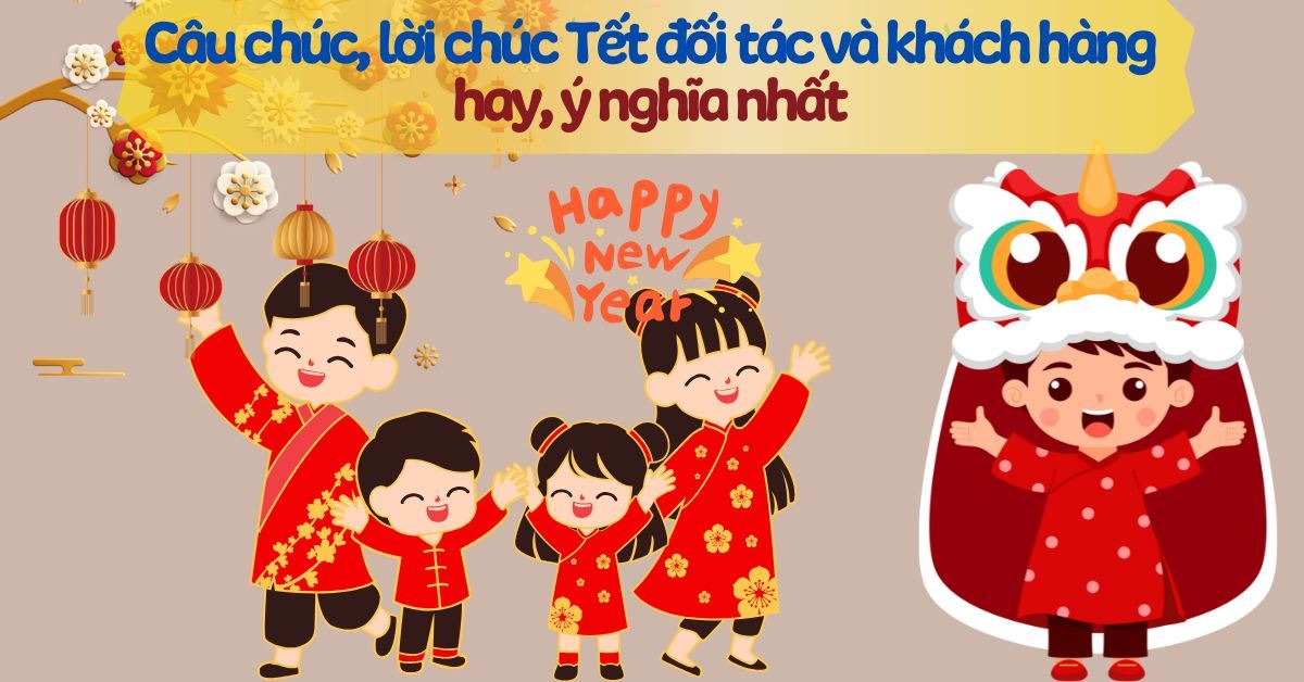 100+ câu chúc, lời chúc Tết đối tác, khách hàng hay, ý nghĩa nhất 2026