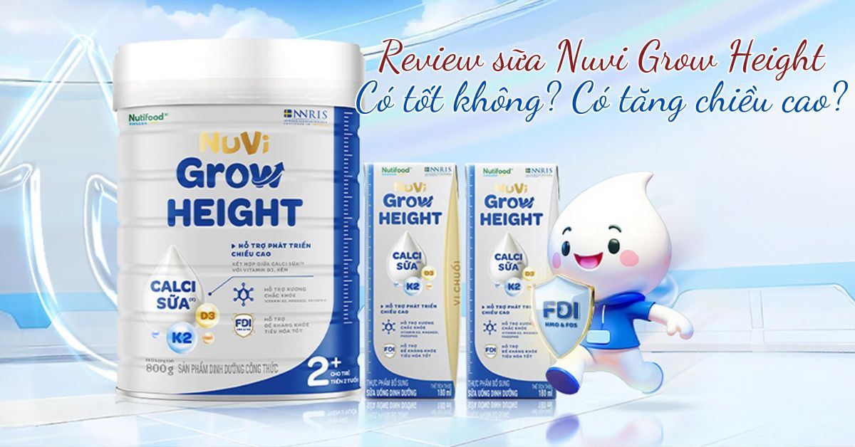 Review sữa Nuvi Grow Height có tốt không? có giúp tăng chiều cao hiệu quả?