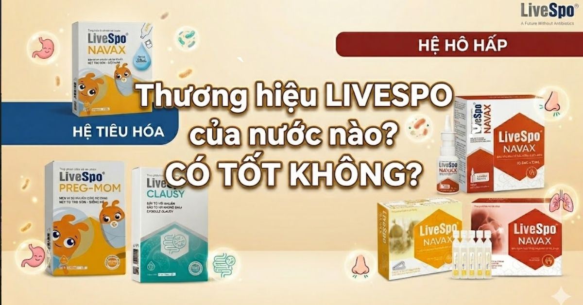 Thương hiệu LiveSpo của nước nào? Có tốt không? Có những sản phẩm nào?