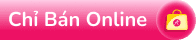 Chỉ Bán Online