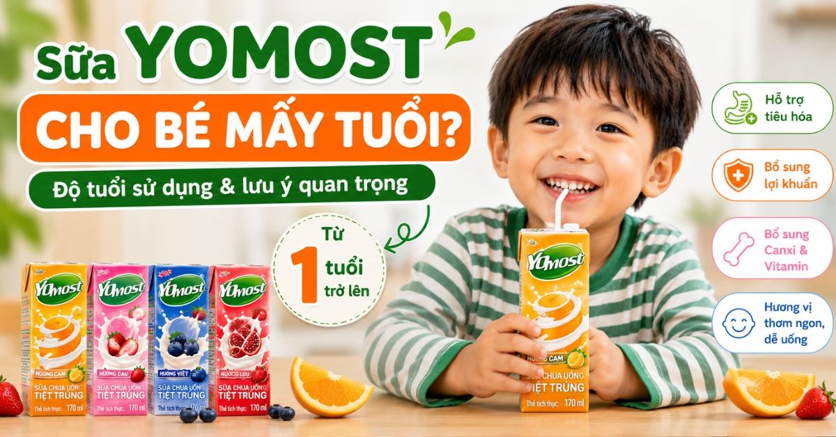 Sữa Yomost cho bé mấy tuổi? Độ tuổi sử dụng và lưu ý quan trọng khi cho trẻ uống