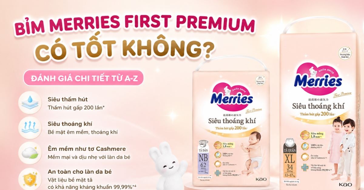 Bỉm Merries First Premium có tốt không? Khác gì bỉm Merries thường? So sánh chi tiết từ A-Z