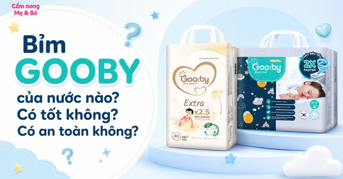 Bỉm GOOBY của nước nào? Có tốt không? Có an toàn không?