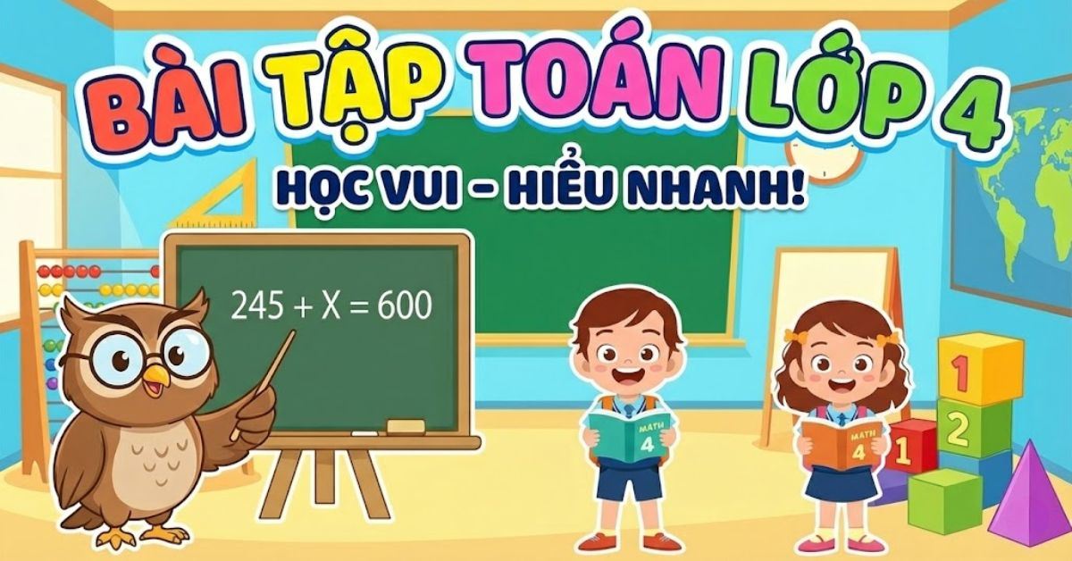 500+ bài tập Toán lớp 4 từ cơ bản đến nâng cao, tải miễn phí PDF